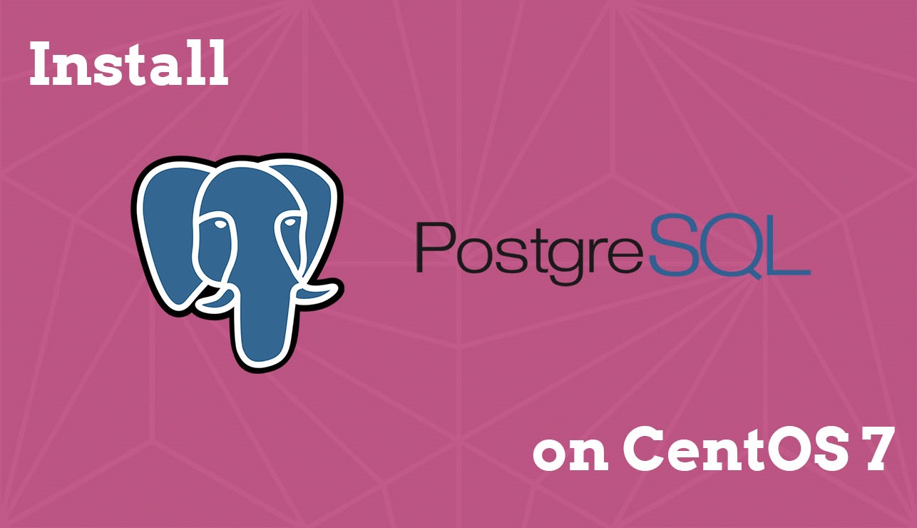 How To Install PostgreSQL 10 on CentOS 7